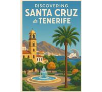 Discovering Santa Cruz de Tenerife (Discovering the world)