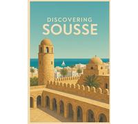 Discovering Sousse (Discovering the world)