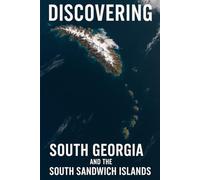 Discovering South Georgia and the South Sandwich Islands (Discovering the world)