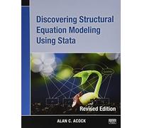 Discovering Structural Equation Modeling Using Stata: Revised Edition