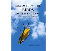 Discovering the Birds of New England: The stories behind the photos