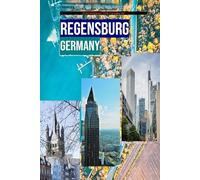 Discovering The Charm Of Regensburg, Germany