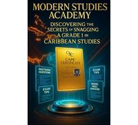 Discovering the Secrets of Snagging a Grade 1 in Caribbean Studies: The Proven Formula for Earning Top Grades in CAPE Caribbean Studies