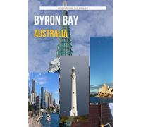 Discovering The Soul Of Byron Bay Australia