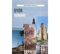 Discovering The Soul Of Győr, Hungary