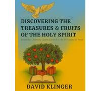 Discovering The Treasures And Fruits Of The Holy Spirit: Jesus The Ultimate Guest Leaves Us With His Treasures And Fruits Of The Spirit.