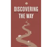 Discovering the Way: Reflections and Practices for the Camino De Santiago