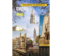 Discovering The Wonders Of Girona, Spain
