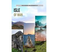 Discovering The Wonders Of Isle Of Man