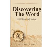 Discovering The Word: SOAP Bible Study Method