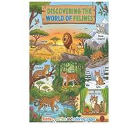 Discovering the world of felines: Riddles, puzzles and coloring pages | 6x9 inches | animal lovers | cats coloring book for children and adults | Ideal gift for holidays