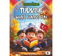 Discovering Türkiye while having fun: Discovering Ottoman Heritage and the Flavors of the Orient - With Games and Coloring Pages (English Edition)