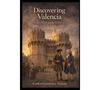 Discovering Valencia.: A novelized guide to the city