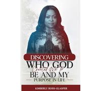Discovering Who God Created Me To Be And My Purpose In Life