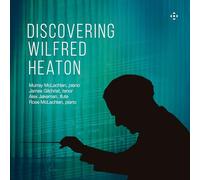 Discovering Wilfred Heaton/Songs & Piano Pieces