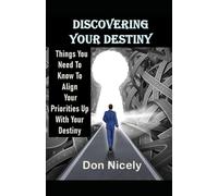 Discovering Your destiny: Things You Need To Know To Align Your Priorities Up With Your Destiny
