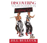 Discovering Your Power in Letting Go: Releasing Toxic Habits, Unhealthy Patterns, and Painful Memories to Make Room for Healing and Wholeness (The Becoming Whole Trilogy)