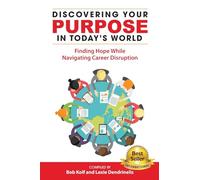 Discovering Your Purpose in Today’s World: Finding Hope While Navigating Career Disruption