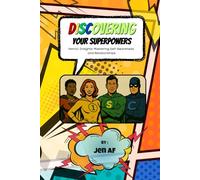 DISCovering Your Superpowers: Heroic Insights: Mastering Self-Awareness and Relationships