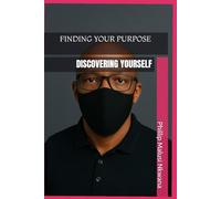 DISCOVERING YOURSELF: FINDING YOUR PURPOSE