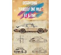 Discovering Yourself One Mile at a Time: A positive notebook for automotive enthusiasts