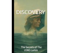 DISCOVERY: The Secrets of The USNS Larkin