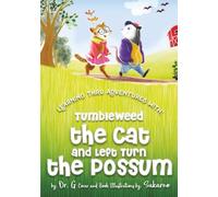 Discovery Thru Adventures with: Tumbleweed the Cat and Left Turn the Possum