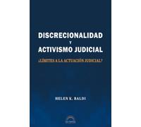 Discrecionalidad y Activismo Judicial: ¿Límites a la actuación judicial?