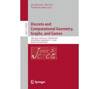 Discrete and Computational Geometry, Graphs, and Games: 24th Japanese Conference, JCDCGGG 2022, Virtual Event, September 9-11, 2022, Revised Selected ... (Lecture Notes in Computer Science, 14364)