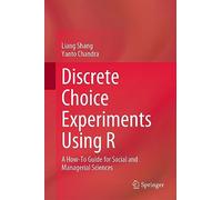 Discrete Choice Experiments Using R: A How-To Guide for Social and Managerial Sciences