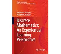 Discrete Mathematics: An Experiential Learning Perspective (Studies in Autonomic, Data-driven and Industrial Computing)