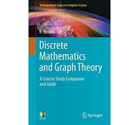 Discrete Mathematics and Graph Theory: A Concise Study Companion and Guide (Undergraduate Topics in Computer Science)