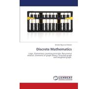 Discrete Mathematics: Logic, Elementary counting principle, Recurrence relation, Elements of graph theory, Directed graph and weighted graph