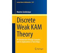 Discrete Weak KAM Theory: An Introduction through Examples and its Applications to Twist Maps: 2377 (Lecture Notes in Mathematics)