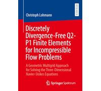 Discretely Divergence-Free Q2-P1 Finite Elements for Incompressible Flow Problems: A Geometric Multigrid Approach for Solving the Three-Dimensional Navier-Stokes Equations