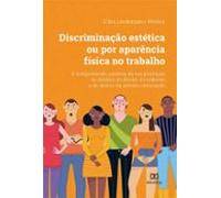Discriminação Estética Ou Por Aparência Física No Trabalho (ebook)