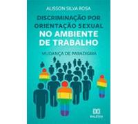 Discriminação Por Orientação Sexual No Ambiente De Trabalho (ebook)