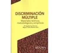 Discriminacion Multiple: Materiales Teoricos Metodologicos Y Empiricos