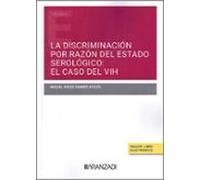 Discriminación Por Razón Del Estado Serológico: El Caso Del Vih.