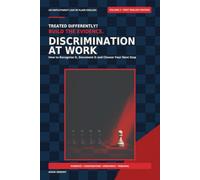 Discrimination at Work: How to Recognise It, Document It and Choose Your Next Step (UK EMPLOYMENT LAW IN PLAIN ENGLISH)