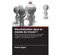 Discrimination dans le monde du travail ?: Quels sont les facteurs qui favorisent ou entravent l'intégration des personnes handicapées et des migrants sur le marché du travail ?