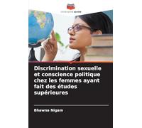 Discrimination sexuelle et conscience politique chez les femmes ayant fait des études supérieures
