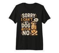 Disculpa, No Puedo - Mi Perro Dice Que No Camiseta Premium