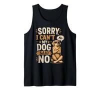 Disculpa, No Puedo - Mi Perro Dice Que No Camiseta sin Mangas