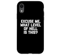 Discúlpeme, What Level Of Hell Is This? Camiseta divertida Carcasa para iPhone XR