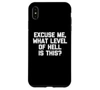 Discúlpeme, What Level Of Hell Is This? Camiseta divertida Carcasa para iPhone XS Max
