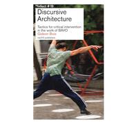 Discursive architecture: tactics for critical intervention in the work of BAVO (Reflect, 13)