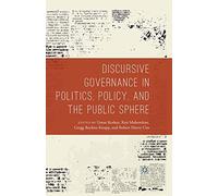 Discursive Governance in Politics, Policy, and the Public Sphere