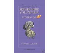 Discurso De La Servidumbre Voluntaria O El Contra Uno: 40 (Prokomun)
