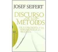 Discurso de los métodos de la filosofía y la fenomenología realista (Ensayo)